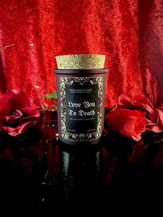 Love You To Death | 6 oz Candle